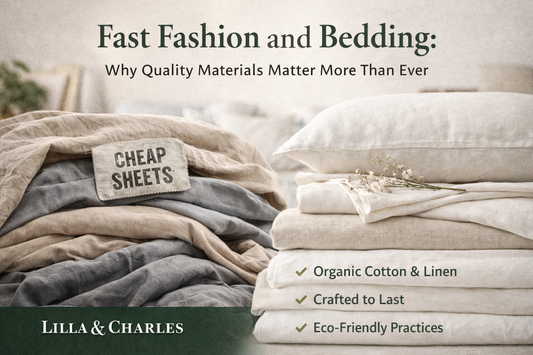 Fast Fashion vs Quality Bedding: Why Materials Matter